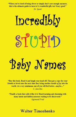 Incredibly Stupid Baby Names - Timoshenko, Walter