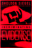 Incriminating Evidence - Siegel, Sheldon