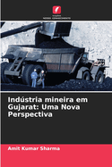 Indstria mineira em Gujarat: Uma Nova Perspectiva