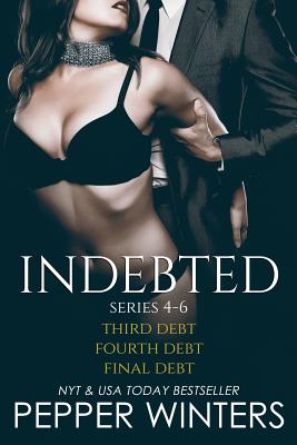 Indebted Series 4-6: Third Debt, Fourth Debt, Final Debt, Indebted Epilogue - Winters, Pepper