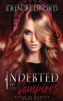Indebted to the Vampires - Bedford, Erin