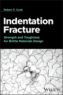 Indentation Fracture: Strength and Toughness for Brittle Materials Design