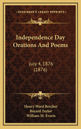 Independence Day Orations and Poems: July 4, 1876 (1876)