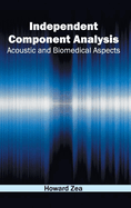 Independent Component Analysis: Acoustic and Biomedical Aspects