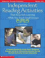 Independent Reading Activities That Keep Kids Learning. . . While You Teach Small Groups: 50 Engaging Reproducible Activity Sheets, Management Strategies, and Tips for Differentiating Instruction That Help Kids Build Key Reading Strategies Independently