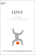 Independent Thinking on Loss: A little book about bereavement for schools