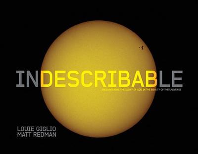 Indescribable: Encountering the Glory of God in the Beauty of the Universe - Giglio, Louie, and Redman, Matt