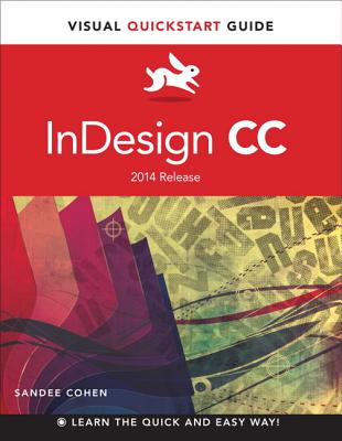 Indesign CC: Visual QuickStart Guide (2014 Release) - Cohen, Sandee