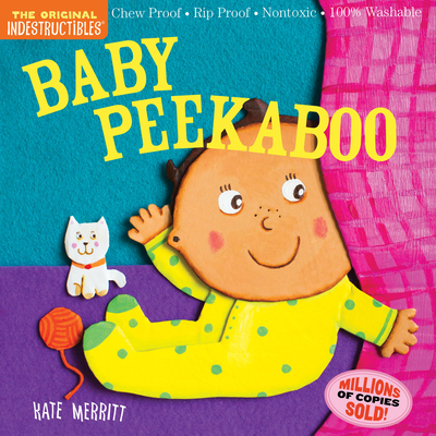 Indestructibles: Baby Peekaboo: Chew Proof - Rip Proof - Nontoxic - 100% Washable (Book for Babies, Newborn Books, Safe to Chew) - Pixton, Amy (Creator)