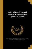 Index Ad Caroli Luciani Bonaparte Conspectum Generum Avium