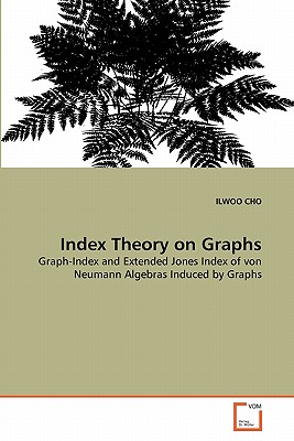 Index Theory on Graphs - Cho, Ilwoo