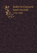 Index to Concord Town Records 1732-1820