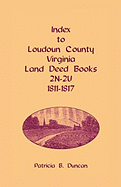 Index to Loudoun County, Virginia Land Deed Books, 2n-2u, 1811-1817