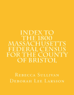 Index to the 1800 Massachusetts Federal Census for the County of Bristol