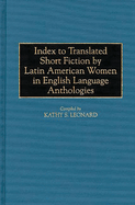 Index to Translated Short Fiction by Latin American Women in English Language Anthologies