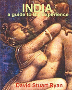 INDIA - a guide to the experience