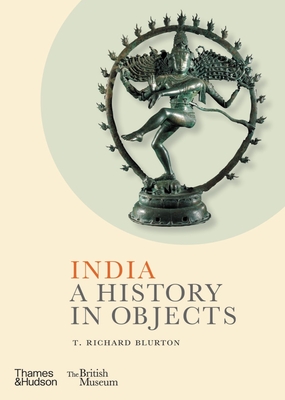 India: A History in Objects - Blurton, T Richard