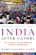 India After Gandhi: The History of the World's Largest Democracy
