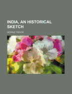 India, an Historical Sketch