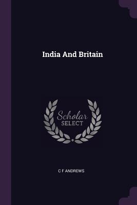 India And Britain - Andrews, C F