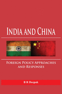 India and China: Foreign Policy Approaches and Responses