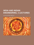 India and Indian Engineering, 3 Lectures