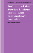 India and the Soviet Union: Trade and Technology Transfer