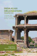 India as an Organization: Volume One: A Strategic Risk Analysis of Ideals, Heritage and Vision