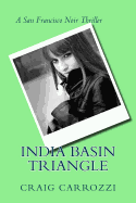 India Basin Triangle: A San Francisco Noir Thriller