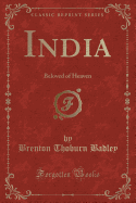 India: Beloved of Heaven (Classic Reprint)