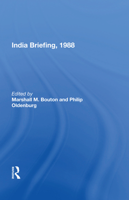 India Briefing, 1988 - Bouton, Marshall M. (Editor)