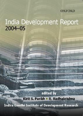 India Development Report 2004-05 - Parikh, Kirit S (Editor), and Radhakrishna, R (Editor)