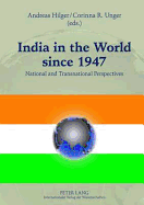 India in the World since 1947: National and Transnational Perspectives - Hilger, Andreas (Editor), and Unger, Corinna R. (Editor)