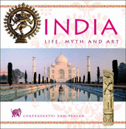 India: Life, Myth and Art - Ram-Prasad, Chakravarthi