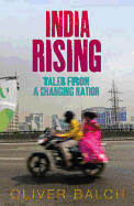 India Rising: Tales from a Changing Nation