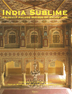 India Sublime: Princely Palace Hotels of Rajasthan - Nanji, Ameeta, and Crites, Mitchell Shelby, and Levick, Melba (Photographer)