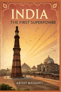 India: The First Superpower