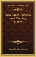 India Under Dalhousie and Canning (1865)