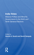 India Votes: Alliance Politics and Minority Governments in the Ninth and Tenth General Elections