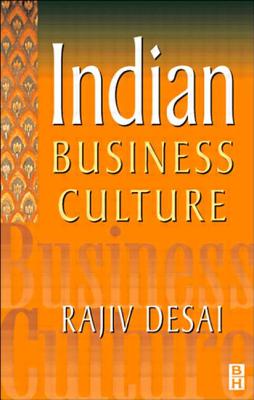 Indian Business Culture: An Insider's Guide - Desai, Rajiv (Preface by), and Butterworth