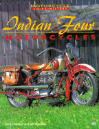 Indian Four: Motorcycles - Hatfield, Jerry H, and Hackett, Jeff