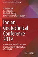 Indian Geotechnical Conference 2019: Geotechnics for Infrastructure Development & Urbanisation (Geoindus)