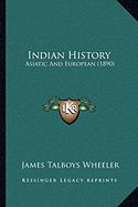 Indian History: Asiatic And European (1890)