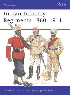 Indian Infantry Regiments 1860 1914 - Barthorp, Michael