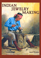 Indian Jewelry Making - Branson, Oscar T, and Treasure Chest Books (Creator)