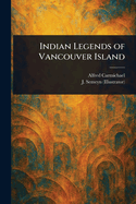 Indian Legends of Vancouver Island