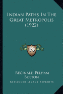 Indian Paths In The Great Metropolis (1922)