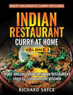 INDIAN RESTAURANT CURRY AT HOME VOLUME 2: Misty Ricardo's Curry Kitchen