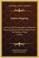 Indian Shipping; A History of the Sea-Borne Trade and Maritime Activity of the Indians