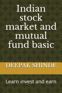 Indian Stock Market and Mutual Fund Basic: Learn Invest and Earn